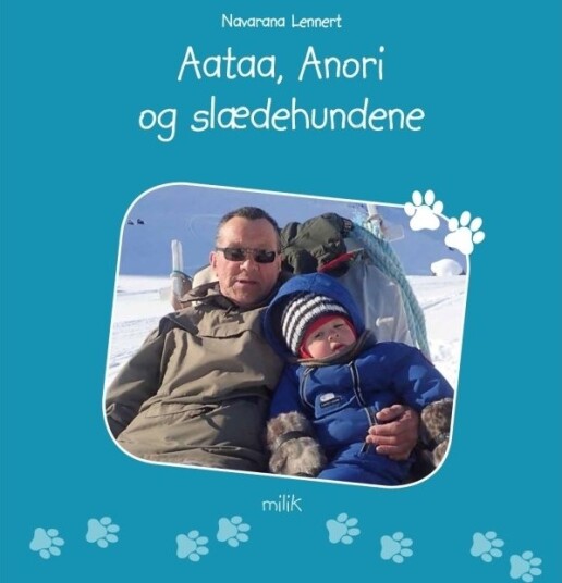 Aataa, Anori Og Slædehundene | Navarana Lennert | Språk: Dansk Aataa, Anori Og Slædehundene | Navarana Lennert | Språk: Dansk