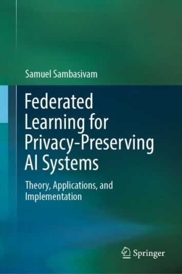 Federated Learning for Privacy-Preserving AI Systems Federated Learning for Privacy-Preserving AI Systems
