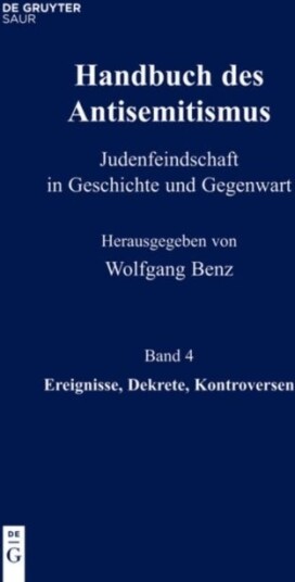 Handbuch des Antisemitismus Band 4 Ereignisse Dekrete Kontroversen