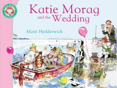 Katie Morag and the Wedding Katie Morag and the Wedding
