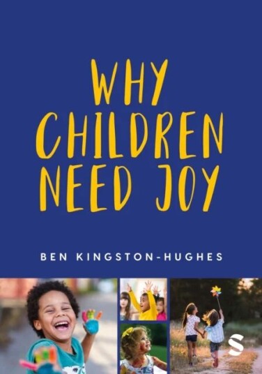 Why Children Need Joy Av Ben Kingston-Hughes