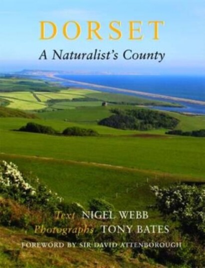 Dorset, A Naturalist'S County Av Nigel R. Webb, Tony Bates