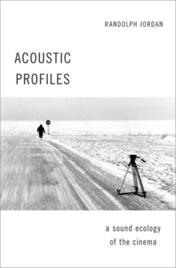 Acoustic Profiles An Acoustic Ecology of the Cinema