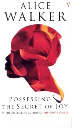 Possessing The Secret Of Joy Av Alice Walker Possessing The Secret Of Joy Av Alice Walker