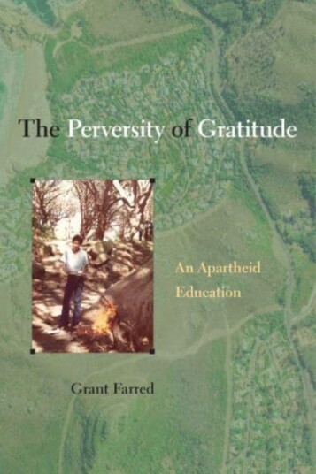 The Perversity Of Gratitude Av Grant Farred