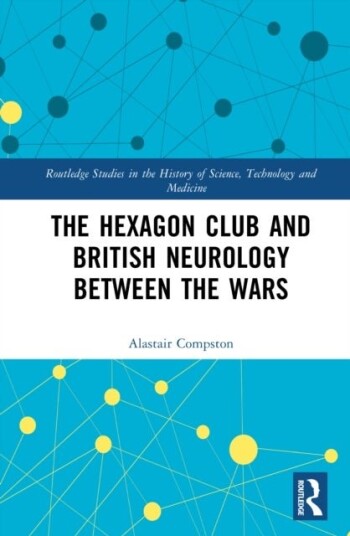 The Hexagon Club and British Neurology between the Wars