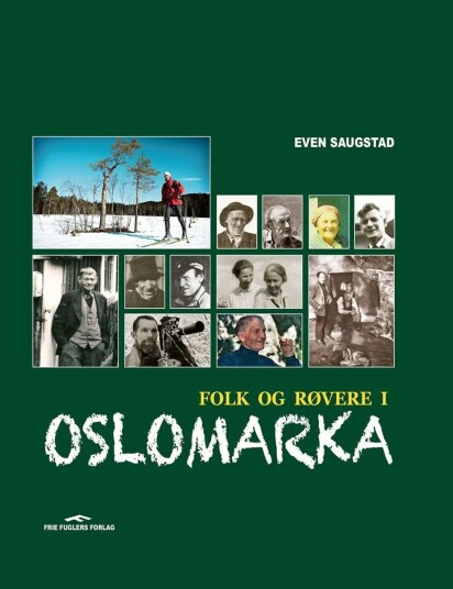 Folk Og Røvere I Oslomarka Av Even Saugstad