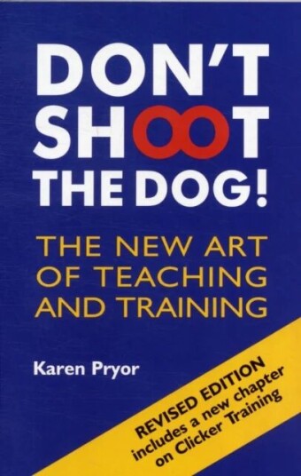 Don'T Shoot The Dog! Av Karen Pryor