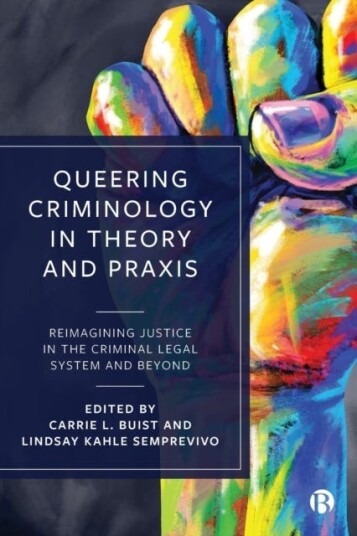 Queering Criminology In Theory And Praxis