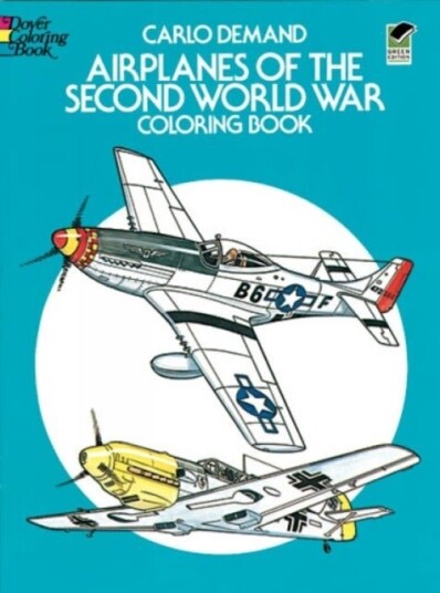 Airplanes of the Second World War Coloring Book Airplanes of the Second World War Coloring Book
