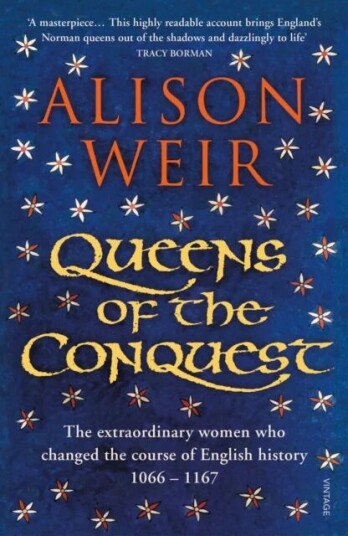 Queens Of The Conquest Av Alison Weir Queens Of The Conquest Av Alison Weir