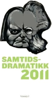 Samtidsdramatikk 2011 Av Fredrik Brattberg, M.H. Hallum, A.S. Hermansen, Rønnaug Kleiva, Rebekka Brox Liabø, Morten Nyhus, Per Schreiner, Marius Lekne