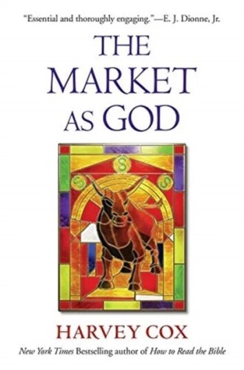The Market As God Av Harvey Cox
