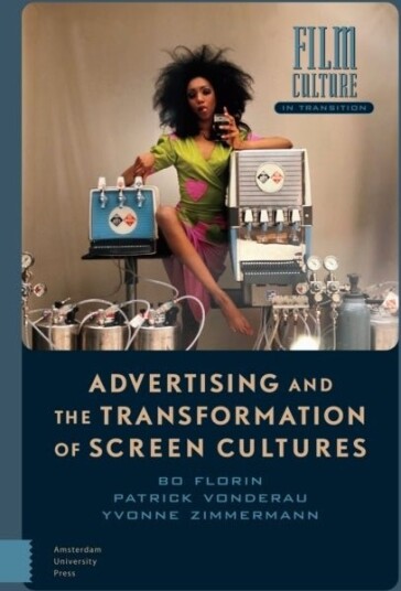 Advertising and the Transformation of Screen Cultures