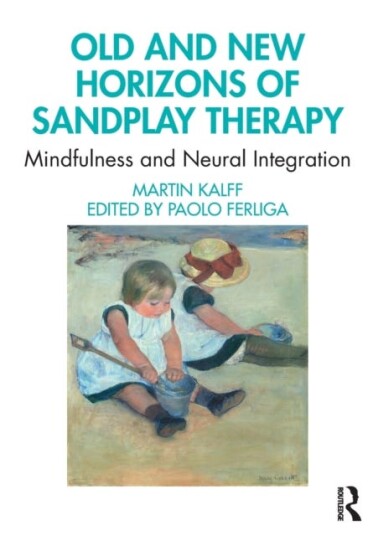 Old And New Horizons Of Sandplay Therapy Av Martin Kalff