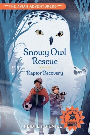 The Avian Adventurers #1: Snowy Owl Rescue The Avian Adventurers #1: Snowy Owl Rescue