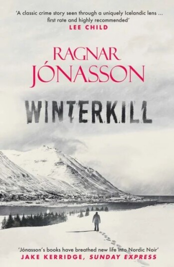 Winterkill Av Ragnar Jonasson Winterkill Av Ragnar Jonasson