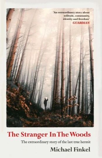 The Stranger In The Woods Av Michael Finkel