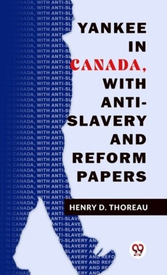 Yankee In Canada With Anti Slavery And Reform Papers