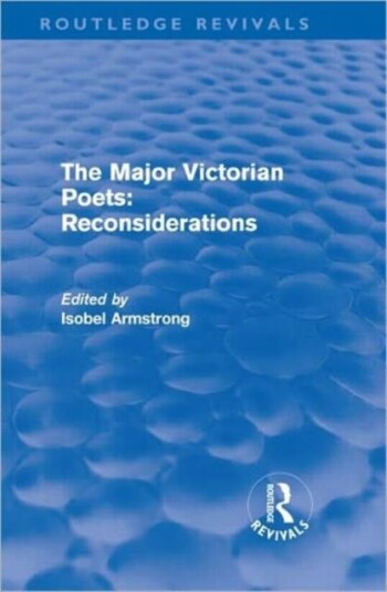 The Major Victorian Poets: Reconsiderations Routledge Revivals