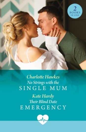 No Strings With The Single Mum / Their Blind Date Emergency No Strings With The Single Mum / Their Blind Date Emergency