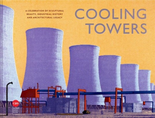 Cooling Towers  A celebration of sculptural beauty industrial history and architectural legacy