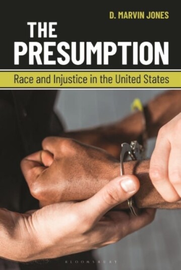 The Presumption Race and Injustice in the United States