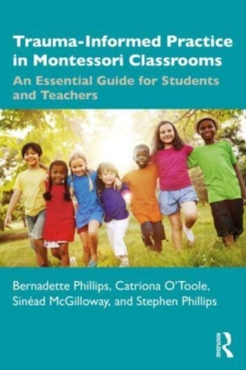 TraumaInformed Practice in Montessori Classrooms An Essential Guide for Students and Teachers