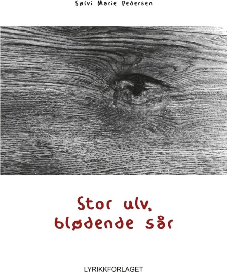 Stor Ulv, Blødende Sår Av Sølvi Marie Pedersen