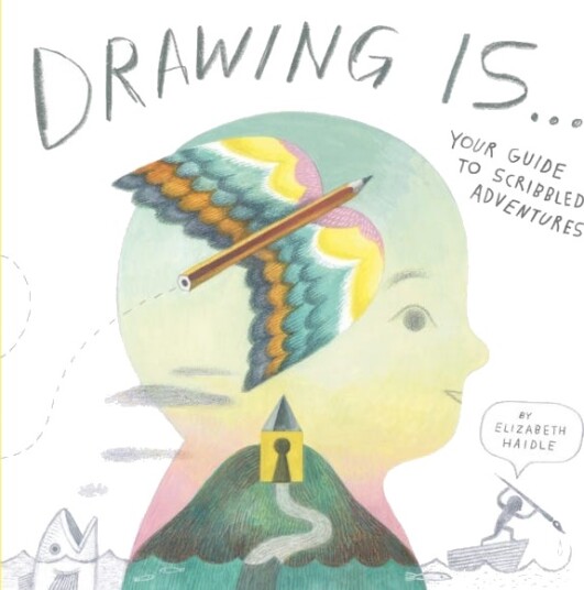 Drawing Is ...  Your Guide to Scribbled Adventures