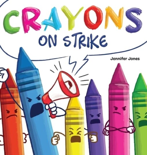 Crayons On Strike Av Jennifer Jones Crayons On Strike Av Jennifer Jones