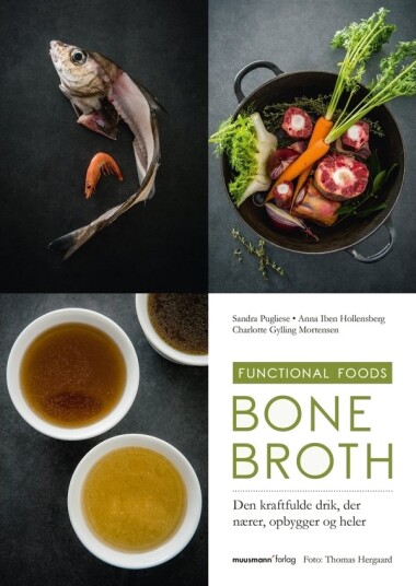 Bone Broth | Sandra Pugliese Anna Iben Hollensberg Og Charlotte Gylling Mortensen | Språk: Dansk