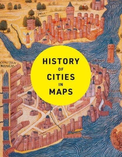 History of Cities in Maps History of Cities in Maps
