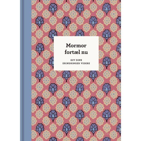 Mormor, Fortæl Nu – 3. Udg. | Elma Van Vliet | Språk: Dansk