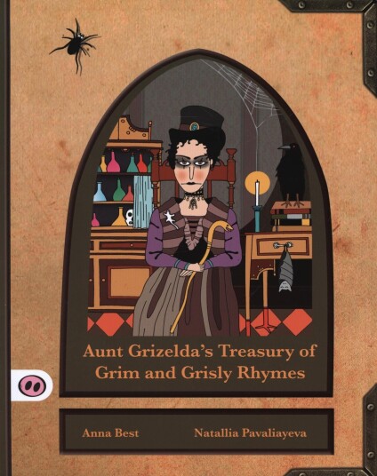 Aunt Grizelda'S Treasury Of Grim And Grisly Rhyme Av A. L. Best Aunt Grizelda'S Treasury Of Grim And Grisly Rhyme Av A. L. Best