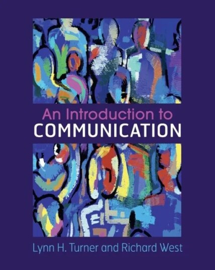 An Introduction To Communication Av Lynn H. (Marquette University Wisconsin) Turner, Richard (Emerson College Boston) West