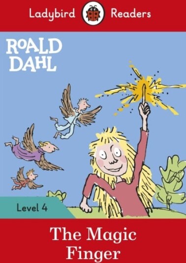 Ladybird Readers Level 4 Roald Dahl The Magic Finger (ELT Graded Reader) Ladybird Readers Level 4 Roald Dahl The Magic Finger (ELT Graded Reader)