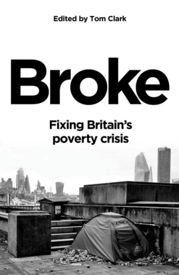 Broke Fixing Britain's poverty crisis Broke Fixing Britain's poverty crisis