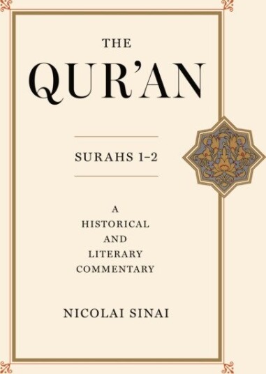 The Qur’an, Surahs 1–2 A Historical and Literary Commentary