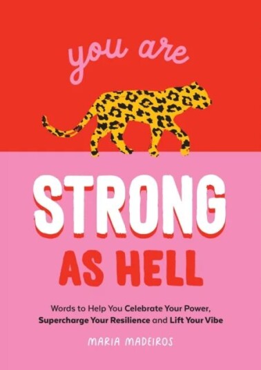 You Are Strong As Hell Av Maria Medeiros