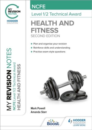 My Revision Notes: Ncfe Level 1/2 Technical Award In Health And Fitness, Second Edition Av Mark Powell, Amanda Starr