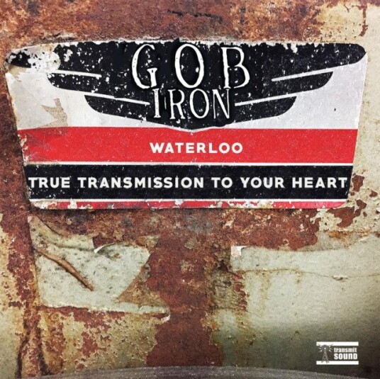 Gob Iron Waterloo True Transmission To Your Heart Uk Vinyl