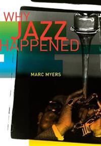 Myers Marc Why Jazz Happened