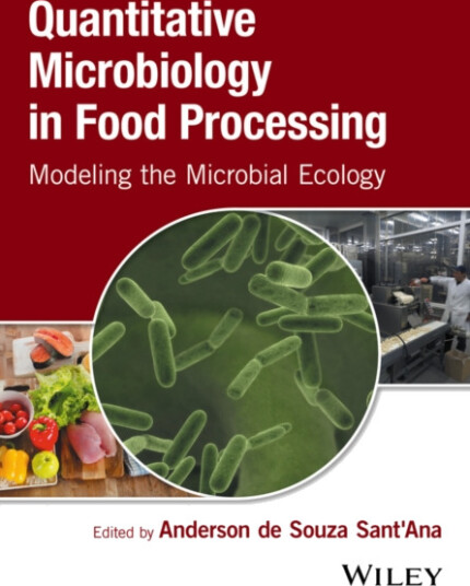 Quantitative Microbiology in Food Processing – Modeling the Microbial Ecology  Modeling the Microbial Ecology