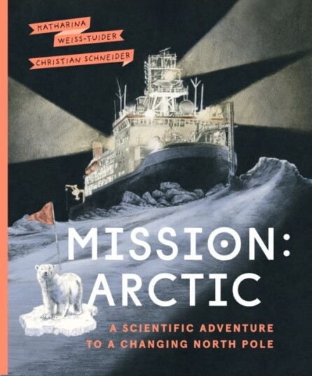 Mission: Arctic Av Katharina Weiss-Tuider Mission: Arctic Av Katharina Weiss-Tuider