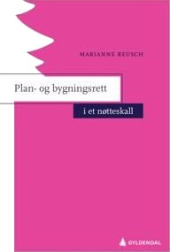 Plan- Og Bygningsrett I Et Nøtteskall Av Marianne Reusch