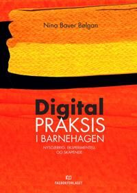 Digital Praksis I Barnehagen Av Nina Bauer Bølgan