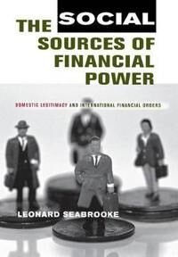 Seabrooke Leonard The Social Sources of Financial Power