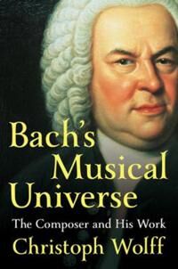 Bach'S Musical Universe Av Christoph (Harvard University) Wolff