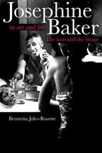 Josephine Baker In Art And Life Av Bennetta Jules-Rosette